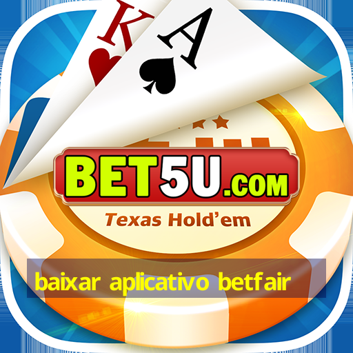 baixar aplicativo betfair